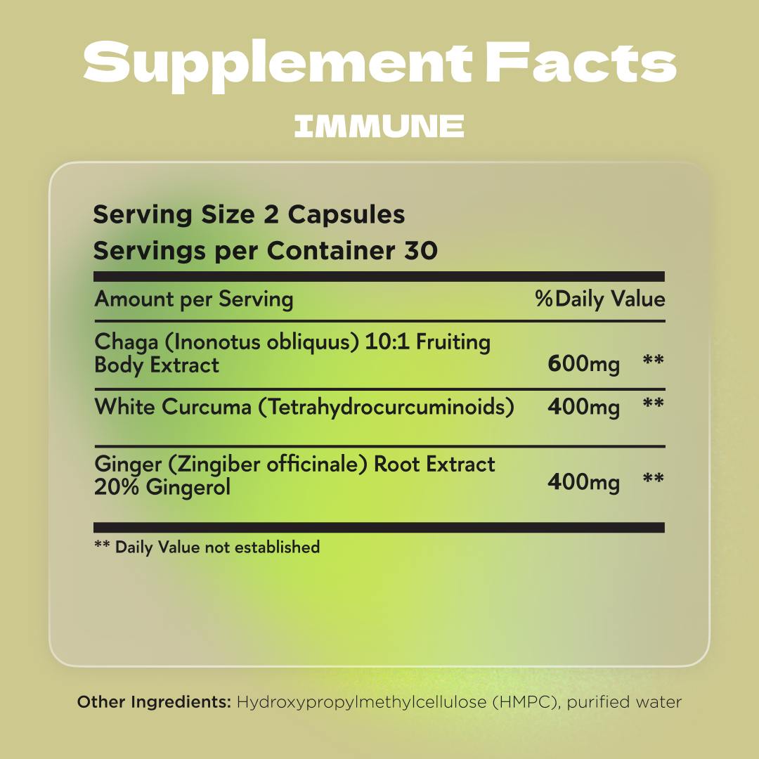 Supplement Facts for IMMUNE: Detailed breakdown of Chaga, Turmeric, and Ginger extract dosage per serving.